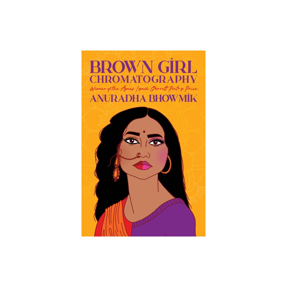 Brown Girl Chromatography - (Pitt Poetry) by Anuradha Bhowmik (Paperback)