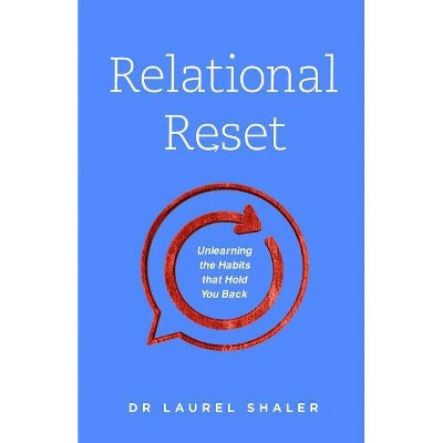  Relational Reset - by  Dr Laurel Shaler (Paperback) 