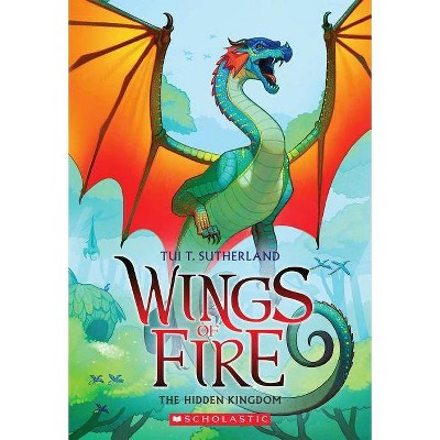 The Hidden Kingdom - (Wings of Fire) by Tui T Sutherland (Paperback)