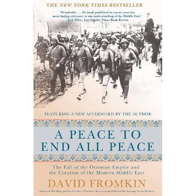 A Peace to End All Peace, 20th Anniversary Edition - 20th Edition by  David Fromkin (Paperback)