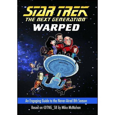 Warped - (Star Trek: The Next Generation) by  Mike McMahan (Paperback)