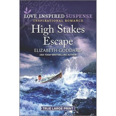 High Stakes Escape - (Mount Shasta Secrets) Large Print by  Elizabeth Goddard (Paperback)