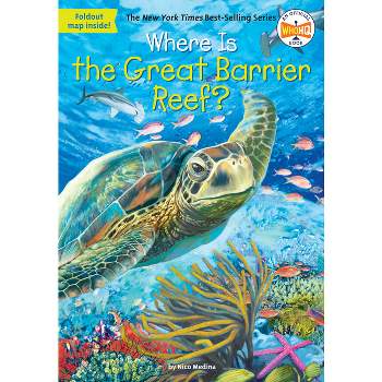 Where Is the Great Barrier Reef? - by Nico Medina (Paperback)