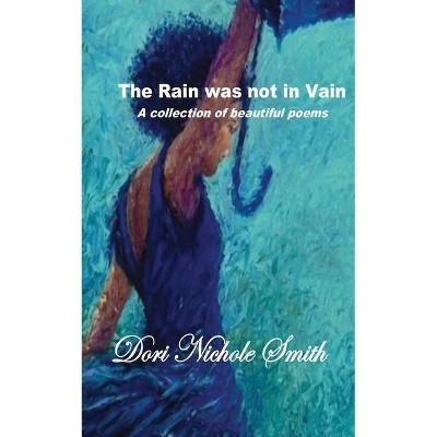 Thank God! The Rain was not in Vain! - by  Dori Nichole Smith (Paperback)