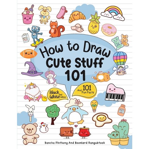 How To Draw Cute & Easy Stuff For Kids: A Cute And Easy Step By Step Guide  Book To Learn To Draw Anything And Everything Like Fruits, Gift, Animals