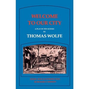 Welcome to Our City - (Southern Literary Studies) by  Thomas Wolfe (Paperback) - 1 of 1