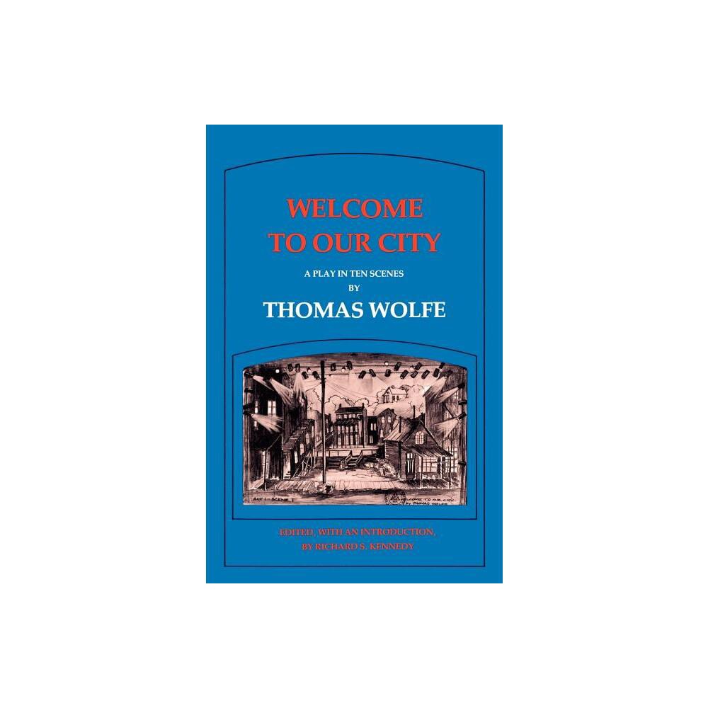 Welcome to Our City - (Southern Literary Studies) by Thomas Wolfe (Paperback)