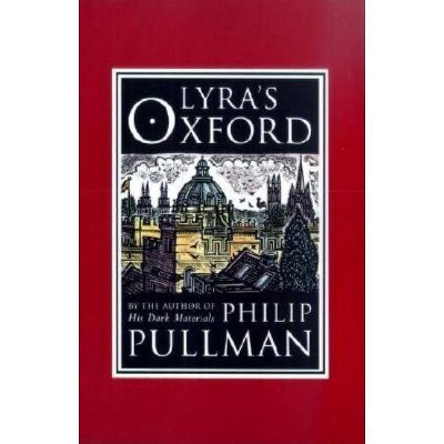 Lyra's Oxford - (His Dark Materials (Hardcover)) by  Philip Pullman (Hardcover)