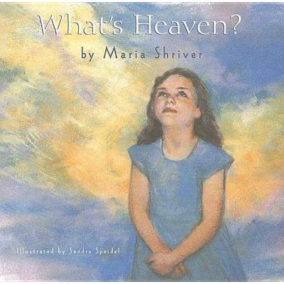 What's Heaven? - by  Maria Shriver (Hardcover)