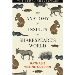The Anatomy of Insults in Shakespeare's World - by  Nathalie Vienne-Guerrin (Hardcover) - 1 of 1