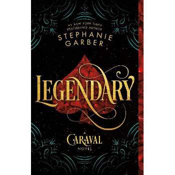 Legendary - (Caraval) by  Stephanie Garber (Paperback)