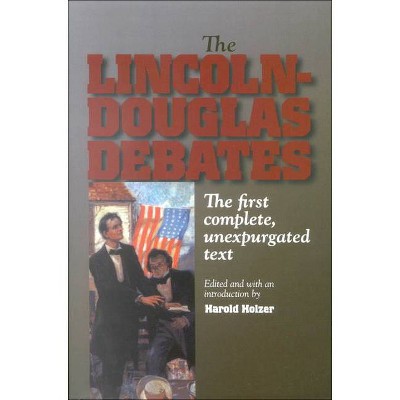 The Lincoln-Douglas Debates - by  Harold Holzer (Paperback)