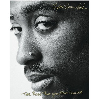  The Rose That Grew from Concrete - by  Tupac Shakur (Hardcover) 