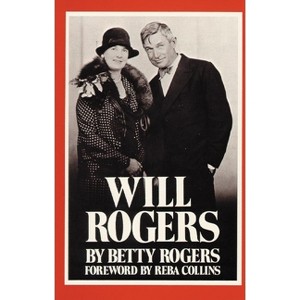 Will Rogers - by  Betty Rogers (Paperback) - 1 of 1