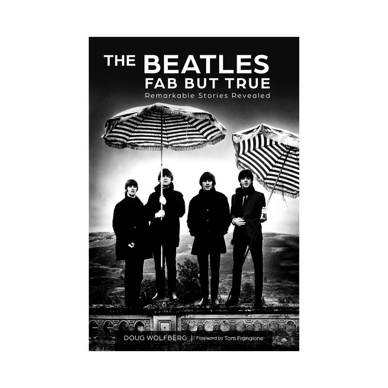 The Beatles: Fab But True - by  Doug Wolfberg (Hardcover), 1 of 2