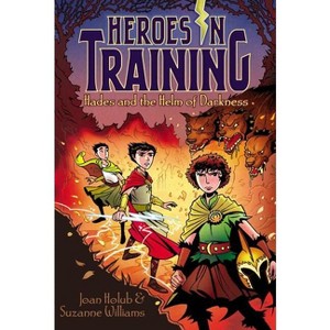 Hades and the Helm of Darkness - (Heroes in Training) by  Joan Holub & Suzanne Williams (Paperback) - 1 of 1