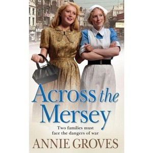 Across the Mersey - by  Annie Groves (Paperback) - 1 of 1