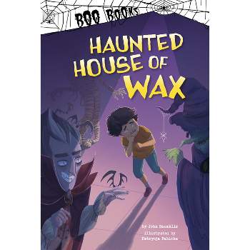 Haunted House of Wax - (Boo Books) by  John Sazaklis (Hardcover)