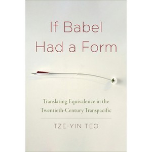 If Babel Had a Form - by  Tze-Yin Teo (Paperback) - 1 of 1