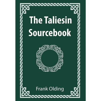 The Taliesin Sourcebook - by  Frank Olding (Paperback)