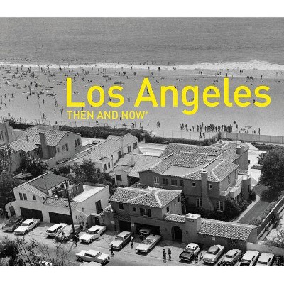 Los Angeles Then and Now - (Then and Now(r)) by  Rosemary Lord (Hardcover)