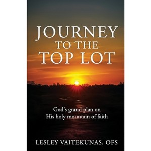 Journey to the Top Lot - by  Ofs Lesley Vaitekunas (Paperback) - 1 of 1