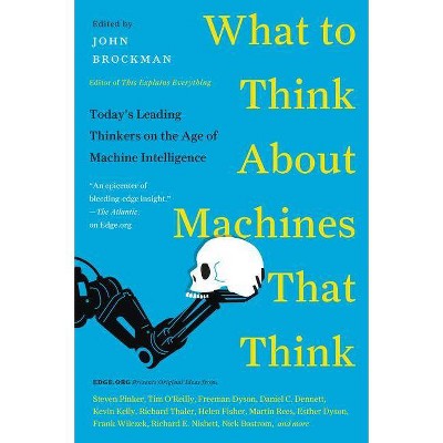 What to Think about Machines That Think - (Edge Question) by  John Brockman (Paperback)