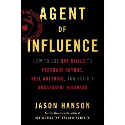 Agent of Influence - by  Jason Hanson (Hardcover)