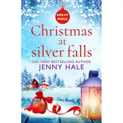 Christmas at Silver Falls - by  Jenny Hale (Paperback)