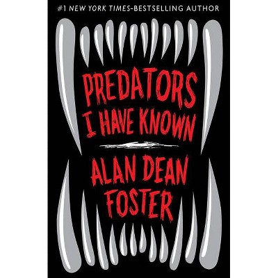 Predators I Have Known - by  Alan Dean Foster (Paperback)