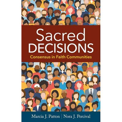 Sacred Decisions - by  Marcia J Patton & Nora J Percival (Paperback)