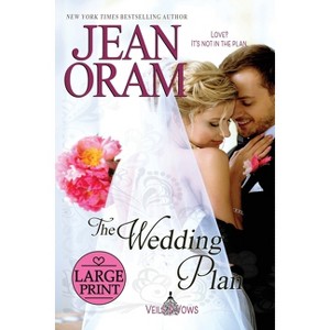 The Wedding Plan - (Veils and Vows) Large Print by  Jean Oram (Paperback) - 1 of 1
