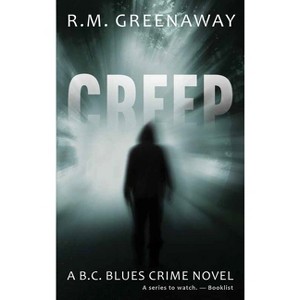Creep - (B.C. Blues Crime) by  R M Greenaway (Paperback) - 1 of 1