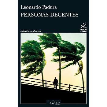 Personas Decentes / Decent People - (Serie Mario Conde) by  Leonardo Padura (Paperback)
