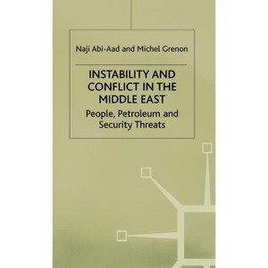 Instability and Conflict in the Middle East - by  N Abi-Aad & M Grenon (Hardcover) - 1 of 1