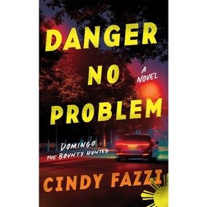 Danger No Problem - (Domingo the Bounty Hunter) by  Cindy Fazzi (Paperback) - 1 of 1