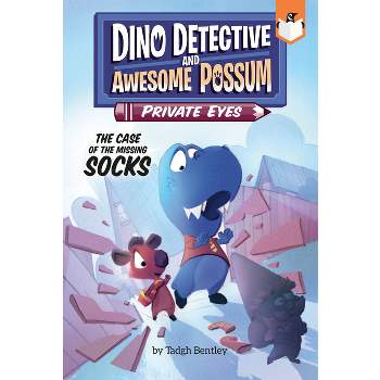 The Case of the Missing Socks #2 - (Dino Detective and Awesome Possum, Private Eyes) by  Tadgh Bentley (Paperback)
