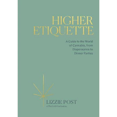 Higher Etiquette - by  Lizzie Post (Hardcover)