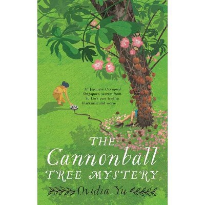 The Cannonball Tree Mystery - (Crown Colony) by  Ovidia Yu (Paperback)