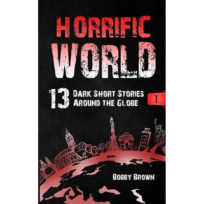 Horrific World - Large Print by  Bobby Brown (Paperback)