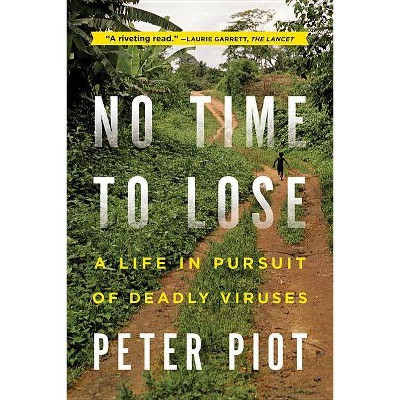 No Time to Lose - by  Peter Piot (Paperback)