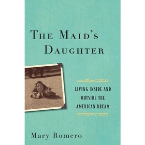 The Maid's Daughter - by  Mary Romero (Hardcover) - 1 of 1
