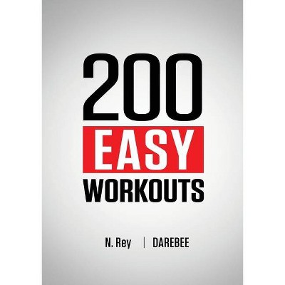 200 Easy Workouts By N Rey Paperback