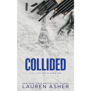 Collided (Standard Edition) - (Dirty Air) by  Lauren Asher (Paperback) - 1 of 1
