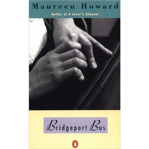 Bridgeport Bus - by  Maureen Howard (Paperback) - 1 of 1