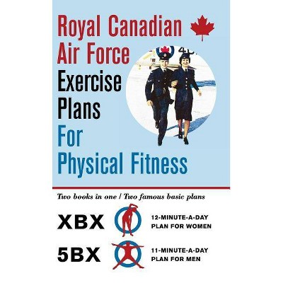 Royal Canadian Air Force Exercise Plans for Physical Fitness - (Hardcover)