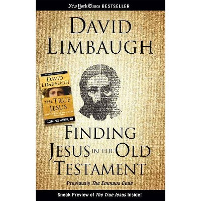 Finding Jesus in the Old Testament - by  David Limbaugh (Paperback)