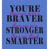 "You're Braver, Stronger, Smarter..." Women's Crew Neck Short Sleeve Top - 2 of 2