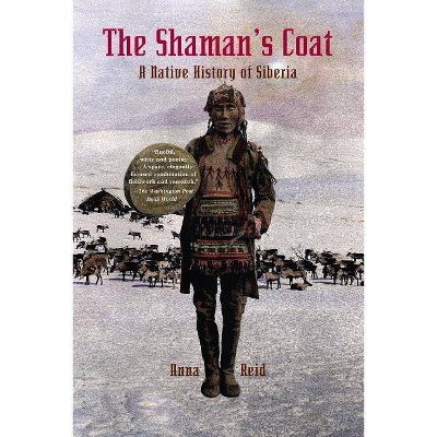 The Shaman's Coat - by  Anna Reid (Paperback)