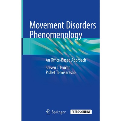 Movement Disorders Phenomenology - by Steven J Frucht & Pichet Termsarasab  (Hardcover)